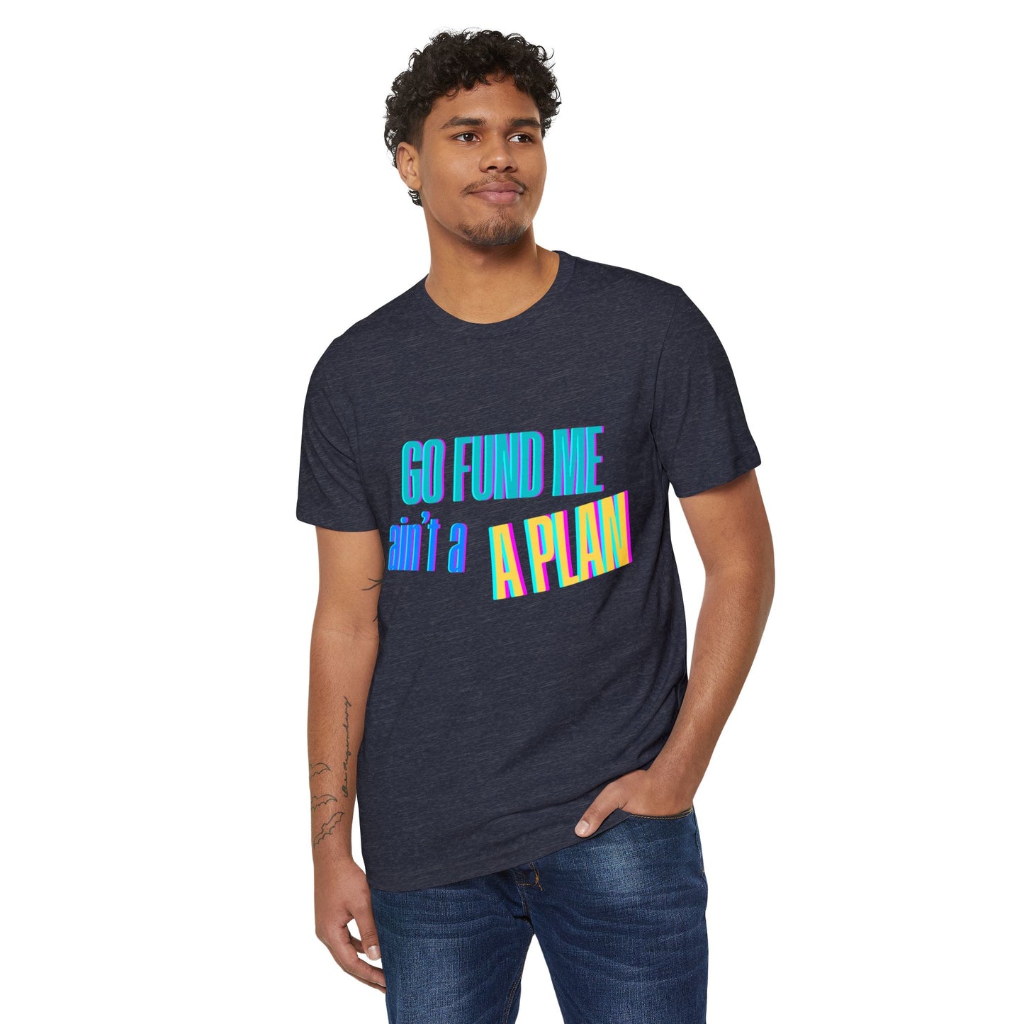 Motivational T-Shirt - 'Go Fund Me Ain't a Plan' 'Legacy Over Begging' Shirt for Kash Dream Travel Life
