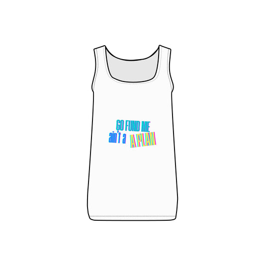 Tank Top - Go Fund Me Aint A Plan - Women's Micro Ribbed Tank