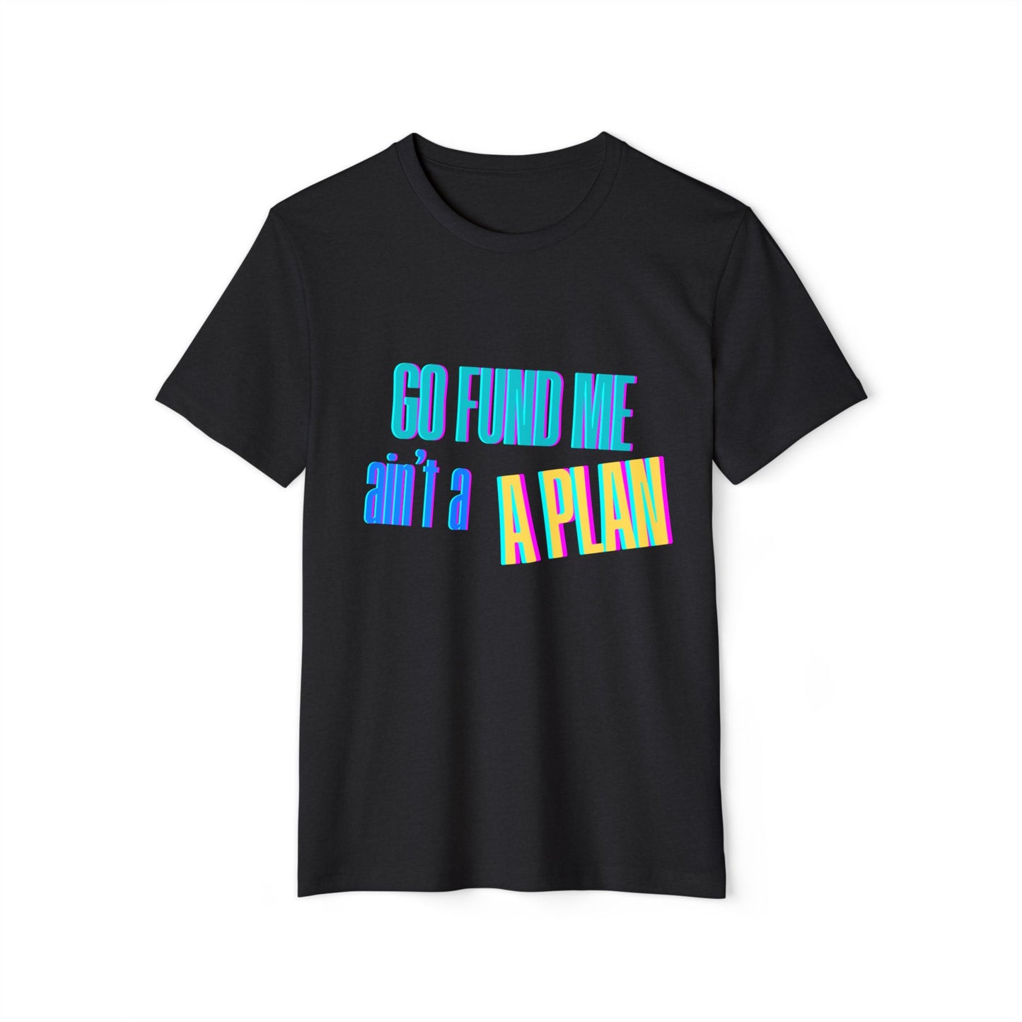 Motivational T-Shirt - 'Go Fund Me Ain't a Plan' 'Legacy Over Begging' Shirt for Kash Dream Travel Life