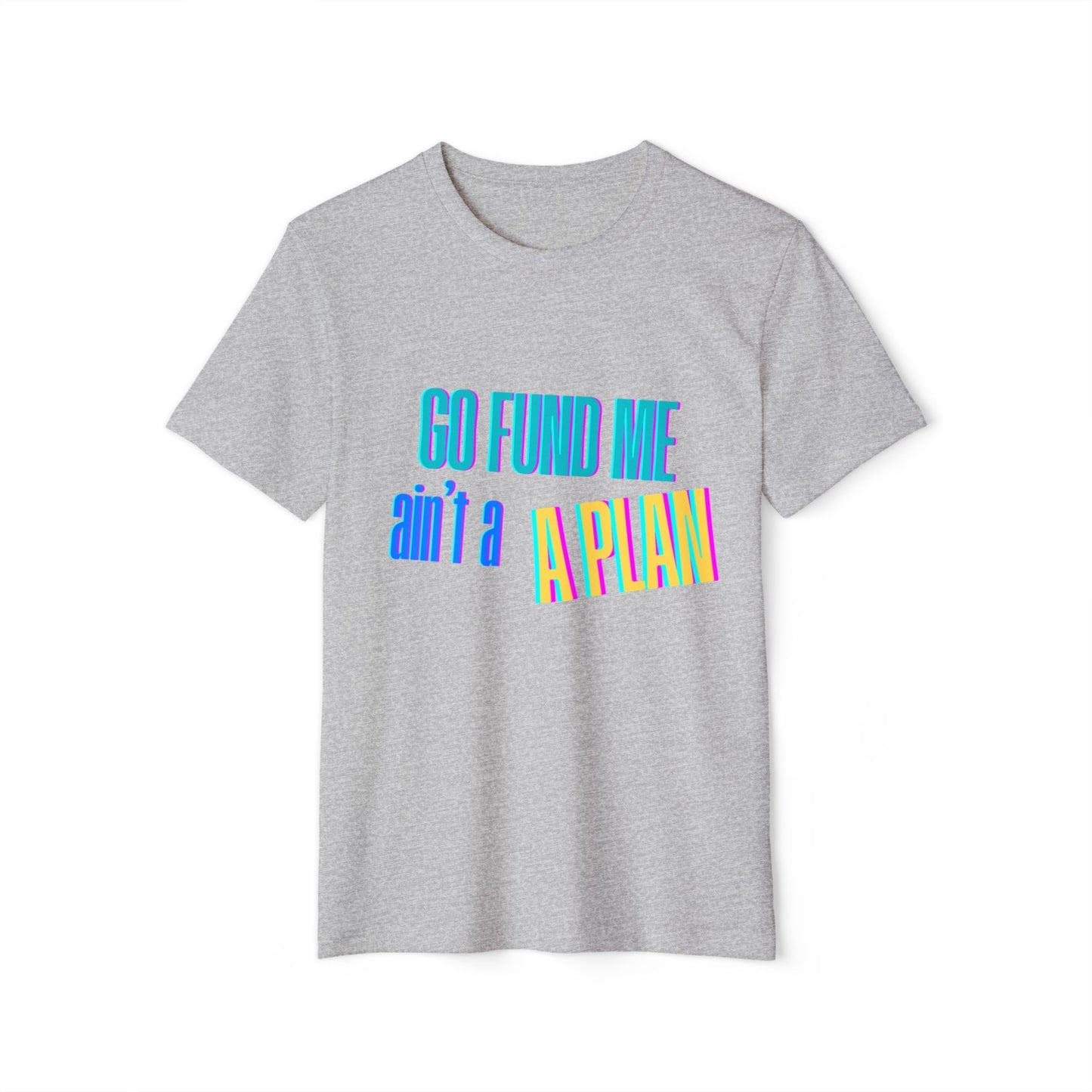 Motivational T-Shirt - 'Go Fund Me Ain't a Plan' 'Legacy Over Begging' Shirt for Kash Dream Travel Life