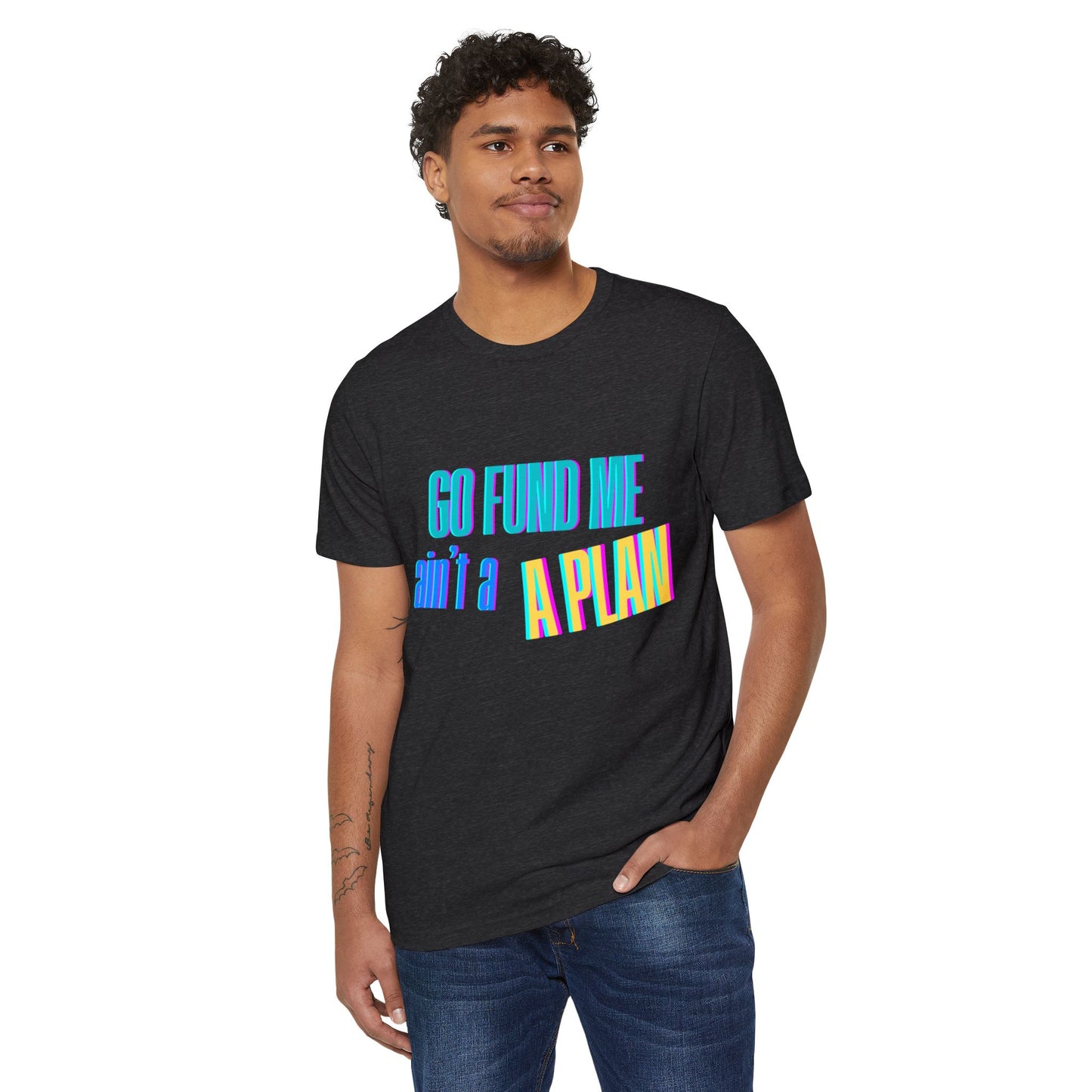 Motivational T-Shirt - 'Go Fund Me Ain't a Plan' 'Legacy Over Begging' Shirt for Kash Dream Travel Life